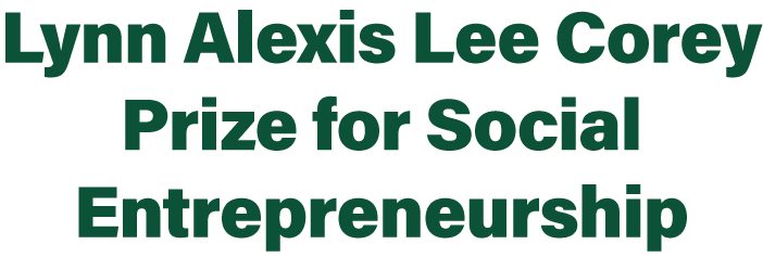 Lynn Alexis Lee Corey Prize for Social Entrepreneurship